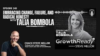 Episode 245: Embracing Change, Failure, and Radical Honesty with Talia Bombola