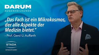 Prof. Dr. Gerd U. Auffarth – Darum Augenheilkunde