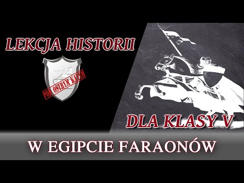 W Egipcie faraonów - Lekcje historii pod ostrym kątem - Klasa 5