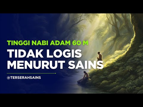 TINGGI NABI ADAM 30 METER❓ MUSTAHIL MENURUT SAINS ❗