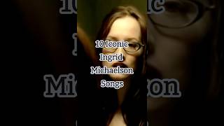 10 Iconic Ingrid Michaelson Songs 🪽 #2000s #nostalgia #childhood #greysanatomy #acoustic #pop