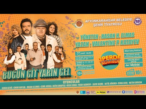 Bugün Git Yarın Gel "Afyonkarahisar Belediye Şehir Tiyatrosu"