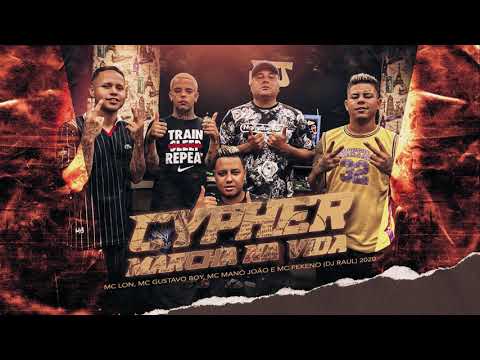 Cypher Marcha na Vida - MC Lon, MC Gustavo Boy, MC Mano João e MC Pekeno (DJ Raul) 2020