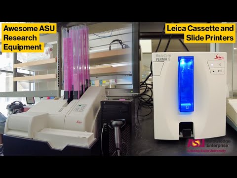 ASU Core Facilities Equipment Showcase: Leica Cassette and Slide Printers