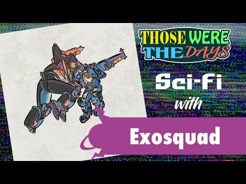 Those Were The Days - Exosquad - S1E1