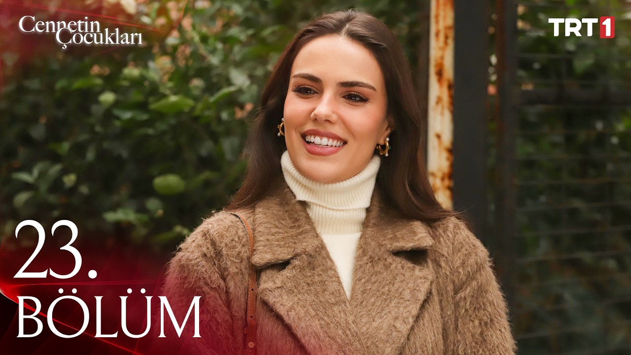 Cennetin Çocukları 23. Bölüm