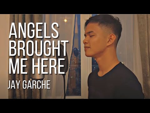 Jay Garche - Angels Brought Me Here (Cover)