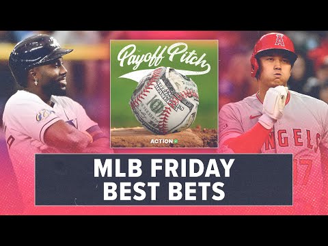 MLB Friday Betting Preview & Best Bets | Payoff Pitch Podcast article feature image