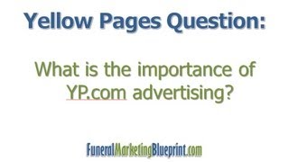 Should Funeral Home Advertise on YP.com | FAQ | Funeral Marketing Blueprint