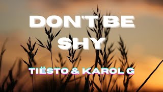 Tiësto & Karol G - Don't Be Shy | Lyrics