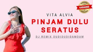 Download lagu Vita Alvia - Pinjam Dulu Seratus Karaoke | Dj Remix ( Pinjam Dulu Seratus Du Di Dam Dam ) mp3 Download lagu Vita Alvia - Pinjam Dulu Seratus Karaoke | Dj Remix ( Pinjam Dulu Seratus Du Di Dam Dam ) mp3