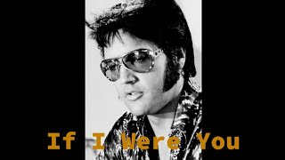 Elvis Presley - If I Were You