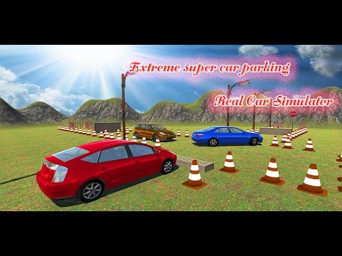 Extreme super car parking: Real Car Simulator Video