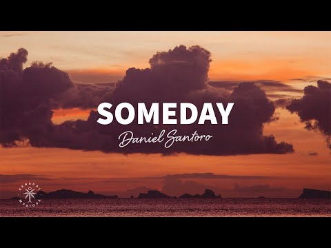 Daniel Santoro - Someday (Lyrics)
