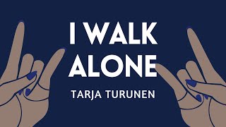 Download lagu I Walk Alone - Tarja Turunen (Lyrics) mp3