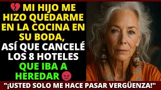💔 Mi Hijo Me Hizo Quedarme En La Cocina En Su Boda, Así Que Cancelé Los 8 Hoteles Que Iba A Heredar😡