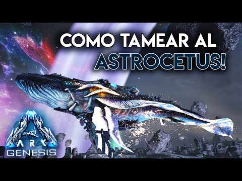 COMO TAMEAR AL ASTROCETUS -ARK GENESIS