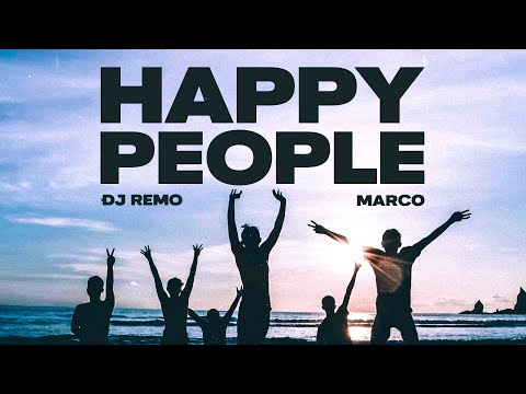 Happy People (Official Music Video) | Dj Remo Ft. Marco