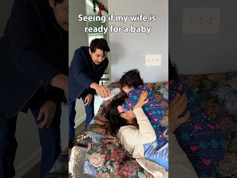 Seeing if my wife is ready for a baby 😳