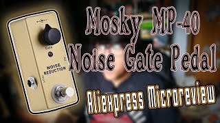 Video thumbnail for Mosky MP-40 Noise Gate "Noise Reduction" Pedal - Noise gate pedal for $20?! by Juanter