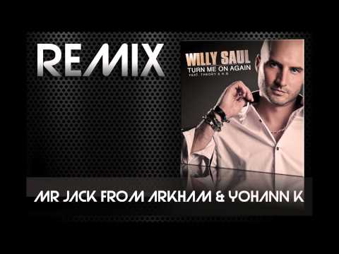 WILLY SAUL Turn me on (Mr Jack from Arkham & Yohann K remix)