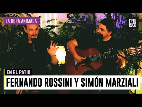 FERNANDO ROSSINI y SIMÓN MARZIALI | FOLCLORE en el PATIO de LA HORA ANIMADA