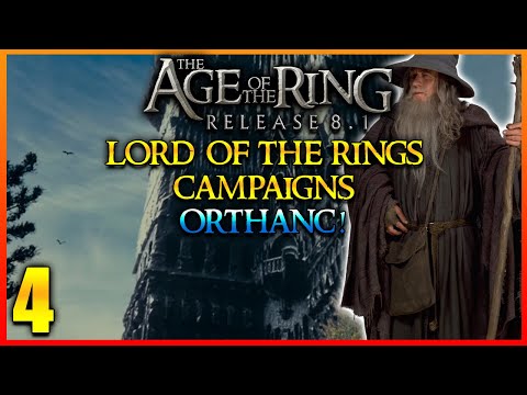 Age of the Ring Mod 8.1 - Lord of the Rings Campaigns - Orthanc #4
