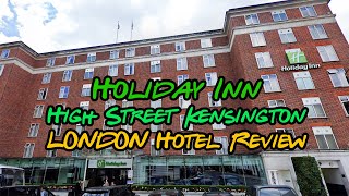Holiday Inn Hotel High Street Kensington London Review