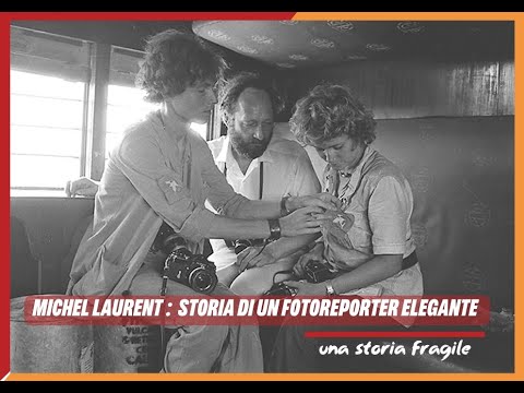 Michel Laurent: Storia di un fotoreporter elegante