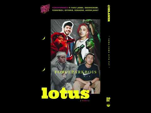 FORCEPARKBOIS - Lotus (Remix) ft Fariz Jabba, omarKENOBI, Yonnyboii, Offgrid, SonaOne, Akeem Jahat