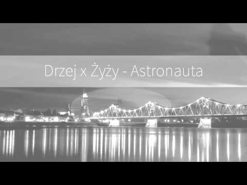 Drzej x Żyży - Astronauta