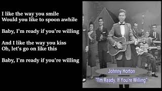 Johnny Horton - I&#39;m Ready If You&#39;re Willing LYRICS