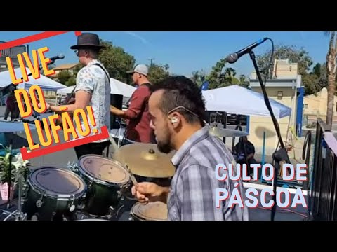 LIVE DO LUFAO - CULTO DE PASCOA - 04/04/2021