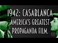 1942 Casablanca America S Greatest Propaganda Film