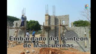 preview picture of video 'Obra en Construcción Embardado del Panteon Mancuernas:Gobierno De Cap. Carlos Sarabia Camacho'