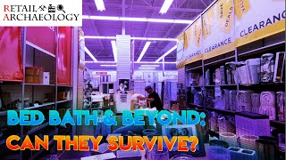 Bed Bath & Beyond: Can They Survive? | Retail Archaeology