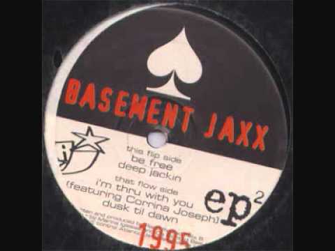 Basement Jaxx - I'm Thru With You (feat. Corrina Joseph)