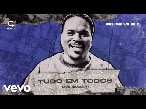 Felipe Vilela - Tudo Em Todos / Live Session