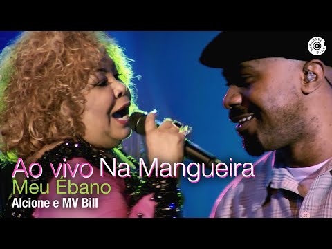 Alcione feat MV Bill | Meu Ébano | DVD Duas Faces "ao Vivo na Mangueira"