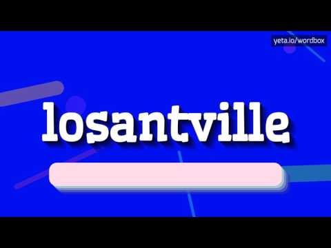 LOSANTVILLE - HOW TO PRONOUNCE IT!?