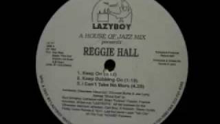A House Of Jazz Mix Presents Reggie Hall - I Can't Take No More
