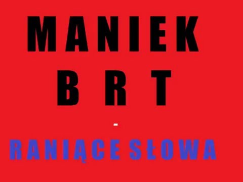 Maniek & BRT RzS - Raniące Słowa