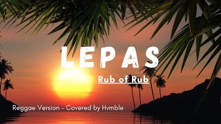 Download lagu Rub of Rub - Lepas (Cover) by Hvmble (Lirik) mp3 Download lagu Rub of Rub - Lepas (Cover) by Hvmble (Lirik) mp3