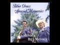 Blue Grass Special Memories [1999] - Bill Monroe & James Monroe