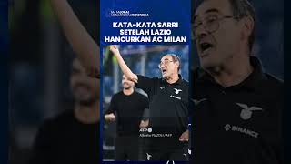 Kata-kata Maurizio Sarri setelah Hancurkan AC Milan dengan Skor 4-0, Performa Terbaik Lazio