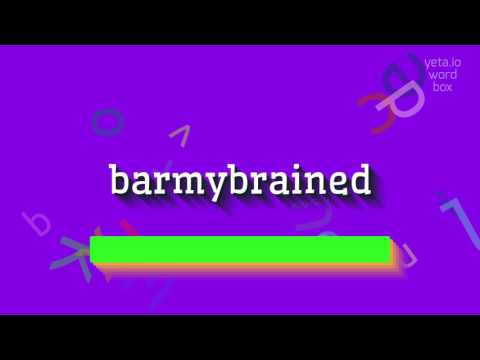 HOW TO PRONOUNCE BARMYBRAINED? #barmybrained