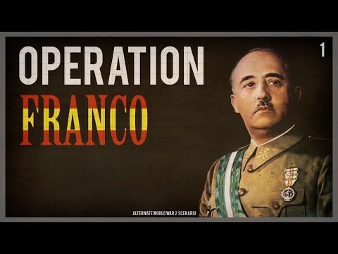 Alternate History of World War 2 | Operation Franco | Part 1