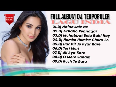 DJ INDIA [ NAINOWALE NE ] Full Album Remix Terbaru Slow Bass 2024 Viral Tiktok