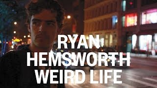 Ryan Hemsworth - Weird Life