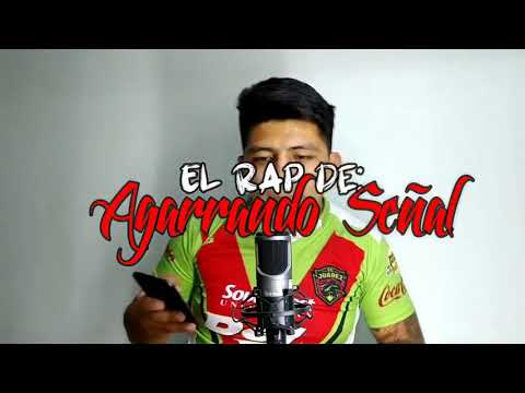 Rap de Agarrando señal /Albertroided 21